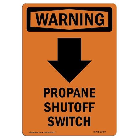 Safety Sign, OSHA WARNING, 14" Height, Aluminum, Propane Shutoff Switch, Portrait
